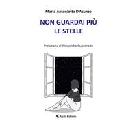 Libri D'Acunzo Maria Antonietta - Non Guardai Piu Le Stelle