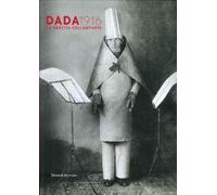 Libri Dada 1916. La Nascita Dell'antiarte. Ediz. A Colori