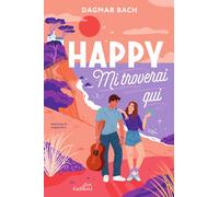 Libri Dagmar Bach - Happy. Mi Troverai Qui