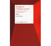 Libri D'Aguanno Daniele - Insegnare L'italiano Scritto. Idee E Modelli Per La Di