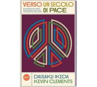 Libri Daisaku Ikeda / Clements Kevin P. - Verso Un Secolo Di Pace