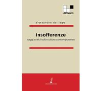 Libri Dal Lago Alessandro - Insofferenze. Saggi Critici Sulla Cultura Contempora