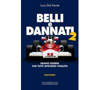 Belli e dannati 2. Erano giorni che tutti avevano vissuto