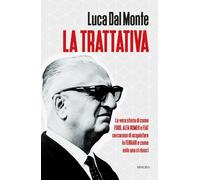 Libri Dal Monte Luca - La Trattativa. La Vera Storia Di Come Ford, Alfa Romeo E