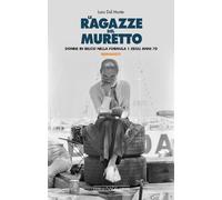 Libri Dal Monte Luca - Le Ragazze Del Muretto. Donne In Bilico Nella Formula 1 D