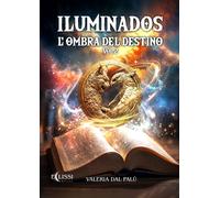 Libri Dal PalÃ¹ Valeria - Iluminados. L'ombra Del Destino #02