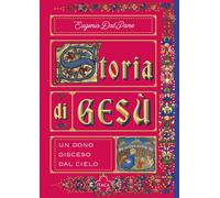 Libri Dal Pane Eugenio - Storia Di Gesu. Un Dono Disceso Dal Cielo