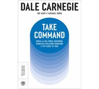 Libri Dale Carnegie / Joe Hart / Crom Michael - Take Command. Trova La Tua Forza