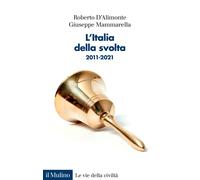 L' Italia della svolta. 2011-2021