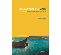 Libri Dalla Parte Del Mare. Tobino E La Versilia Del Novecento