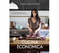 Libri dalla Zorza Csaba - Cucina Economica. 120 Ricette Per Mangiare Bene Con Po