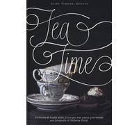 Tea time. Ediz. illustrata