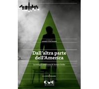 Libri Dall'altra Parte Dell'america. La Trilogia Americana Di Arturo Cirillo