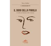 Il dono della parola. L'oralità nel labirinto delle relazioni - Dallari Marco