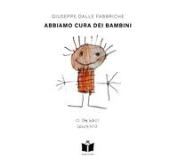 Libri Dalle Fabbriche Giuseppe - Abbiamo Cura Dei Bambini