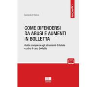 Libri D'Alonzo Leonarda - Come Difendersi Da Abusi E Aumenti In Bolletta. Guida