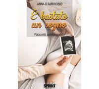 Libri D'Ambrosio Anna - E' Bastato Un Sogno