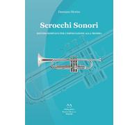 Libri Damiano Morise - Scrocchi Sonori. Metodo Semplice Per L'Impostazione Alla