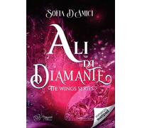 Libri D'Amici Sofia - Ali Di Diamante. The Wings Series