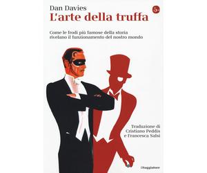 Libri Dan Davies - L' Arte Della Truffa. Come Le Frodi Piu Famose Della Storia R