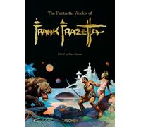 Libri Dan Nadel / Smith Zak - The Fantastic Worlds Of Frank Frazetta. 40Th Ed..