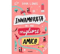 Libri Dana L. Davis - Innamorata del mio migliore amico - 2023
