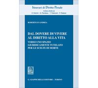 Libri D'Andrea Roberto - Dal Dovere Di Vivere Al Diritto Alla Vita. Verso Uno Sp
