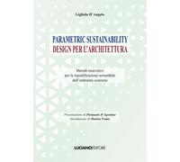 Parametric sustainability design per l'architettura. Metodi innovativi per la riqualificazione sostenibile dell'ambiente costruito