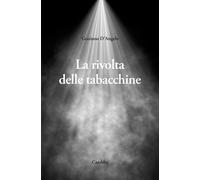 Libri D'Angelo Graziano - La Rivolta Delle Tabacchine