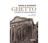 Libri Daniel B. Schwartz - Ghetto. Storia di una parola - 2024