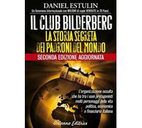 Libri Daniel Estulin - Il Club Bilderberg. La Storia Segreta Dei Padroni Del Mon