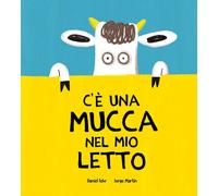 Libri Daniel Fehr - C'è una mucca nel mio letto - 2022 (Siamo8)
