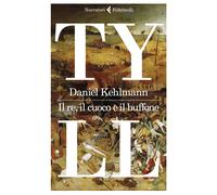 Libri Daniel Kehlmann - Il Re, Il Cuoco E Il Buffone