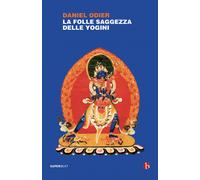 Libri Daniel Odier - La folle saggezza delle yogini - 2020