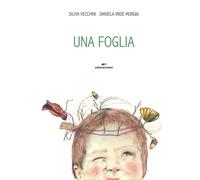 Una foglia. Ediz. a colori