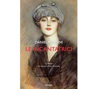 Libri Daniela Musini - Le Incantatrici. 33 Donne Che Hanno Sedotto Il Mondo