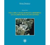 Libri Daniela Patti - Villa Del Casale Di Piazza Armerina. La Lucerne Degli Scav