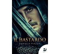 Libri Daniela Piazza - Il Bastardo