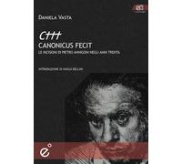 Libri Daniela Vasta - Canonicus Fecit. Le Incisioni Di Pietro Annigoni Negli Ann
