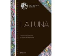 Libri Daniele A. Gewurz - La Luna. Miti, scienza e mappe - 2024