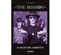 Libri Daniele Alex - The Mission. Il Bacio Del Serpente