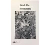 Libri Daniele Altieri - Nonostante Tutto