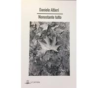 Libri Daniele Altieri - Nonostante Tutto
