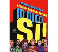 Io dico si! Storie di sfide e di futuro