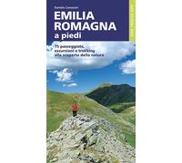 Libri Daniele Canossini - Emilia Romagna A Piedi. 75 Passeggiate, Escursioni E T