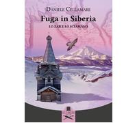 Libri Daniele Cellamare - Fuga In Siberia. Lo Zar E Lo Sciamano