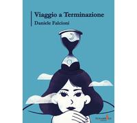 Libri Daniele Falcioni - Viaggio a terminazione - 2022 (Humor)