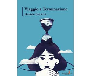 Libri Daniele Falcioni - Viaggio a terminazione - 2022 (Humor)