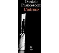 Libri Daniele Francesconi - L' Intruso