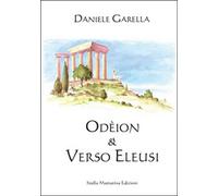 Odeion. Verso Eleusi - Daniele Garella - 2016